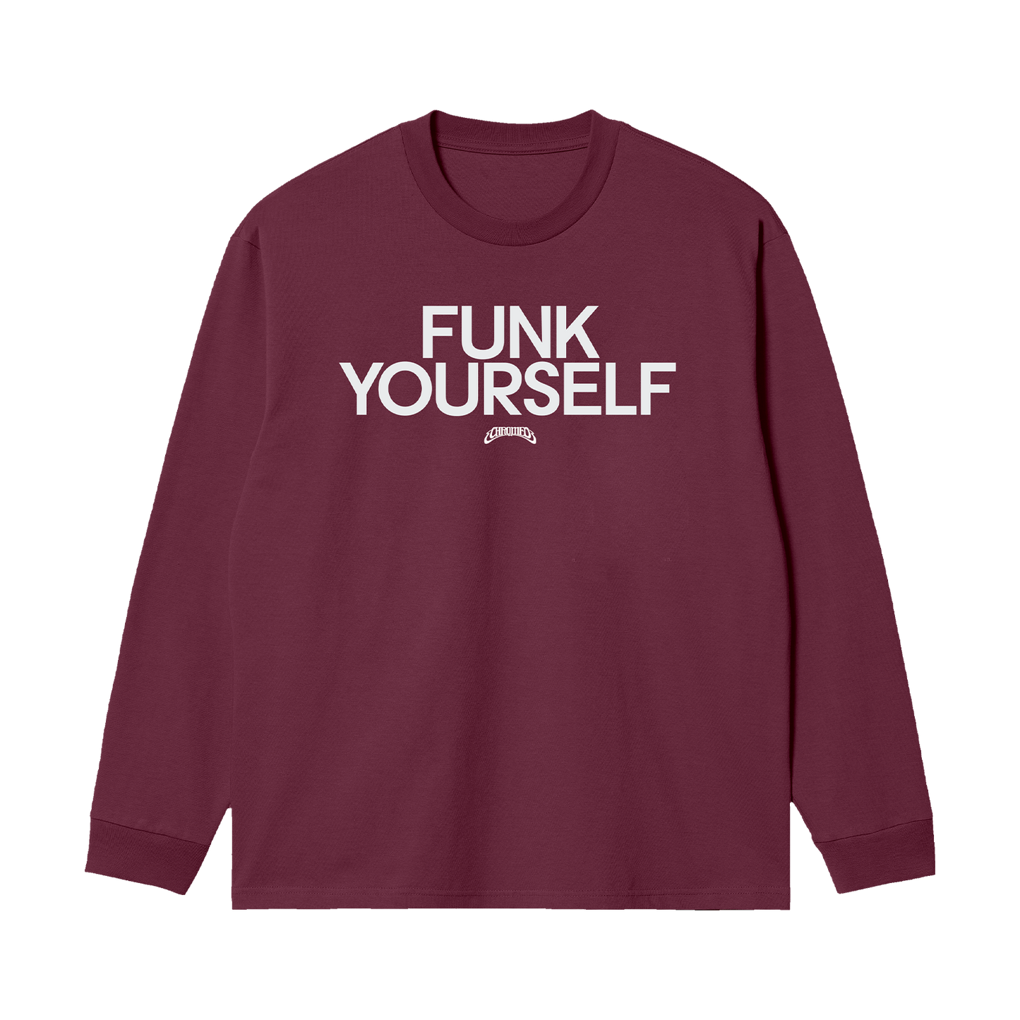 FUNK YOURSELF LONG SLEEVE (MAROON)