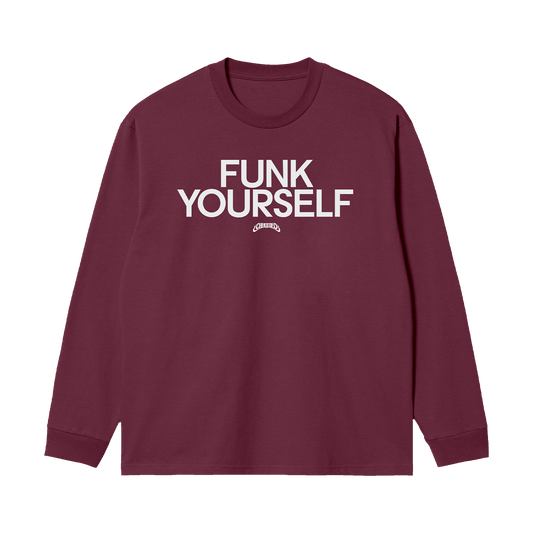 FUNK YOURSELF LONG SLEEVE (MAROON)